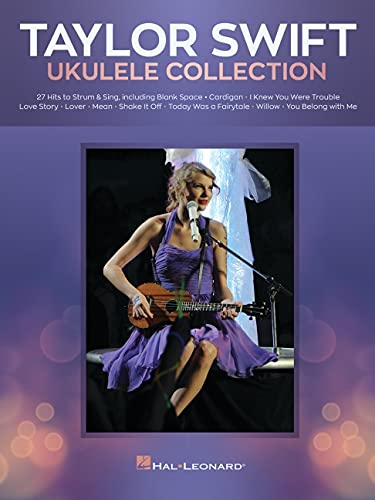 Taylor Swift - Ukulele Collection Songbook | 27 Easy Songs to Strum and Sing for Beginners and Intermediate Players | Includes Chords Lyrics and Melodies | Fun Ukulele Sheet Music Book for Swifties (Paperback)