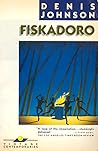 Fiskadoro by Denis Johnson Fiskadoro by Denis Johnson