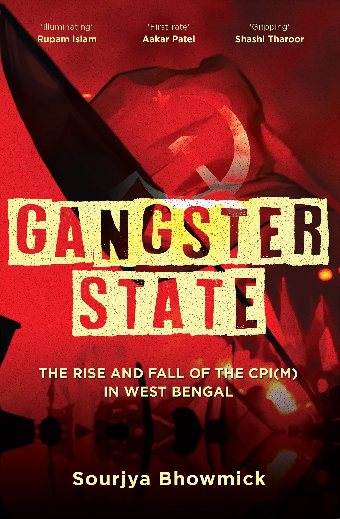 Gangster State: The Rise and Fall of the CPI(M) in West Bengal