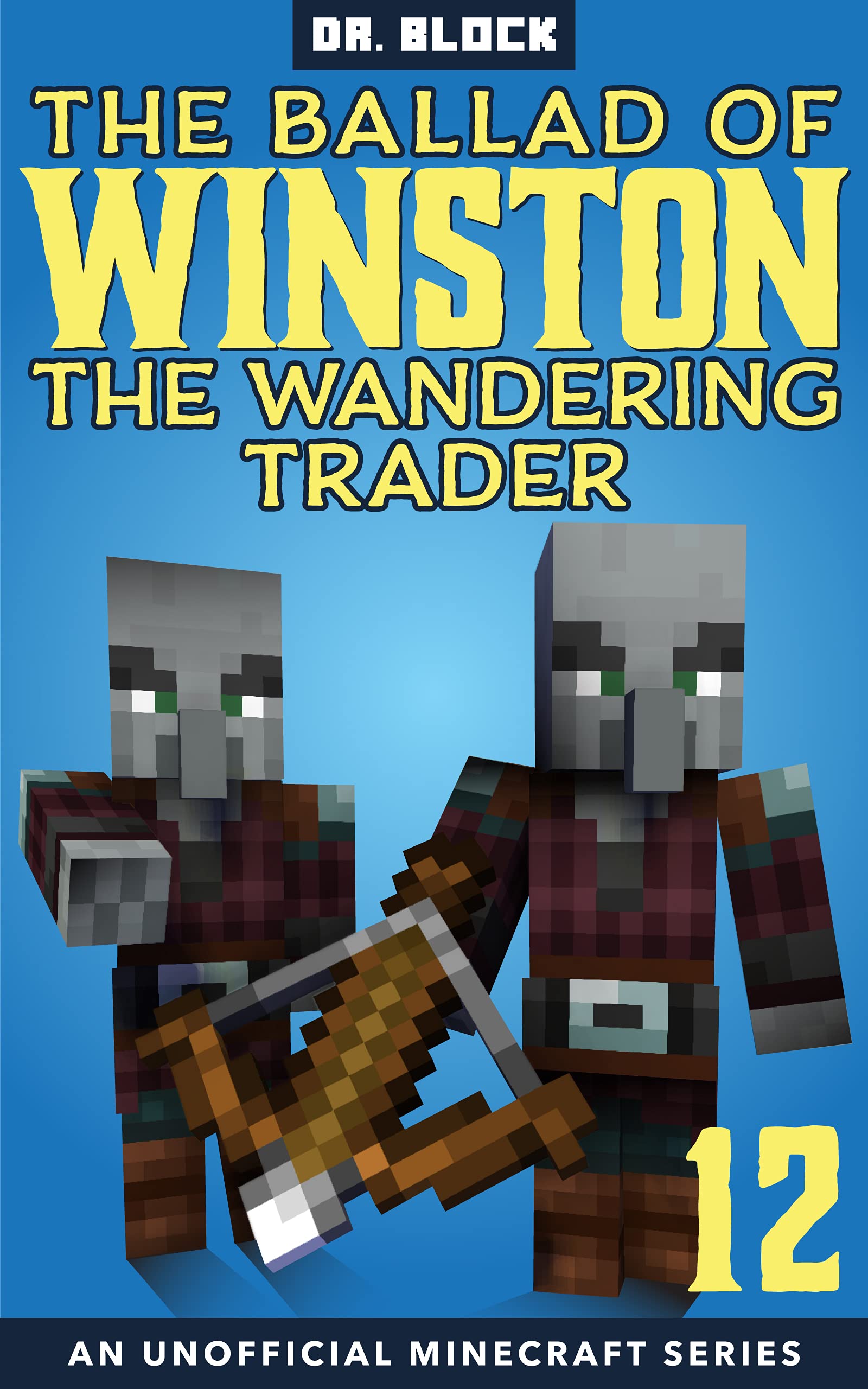 The Ballad of Winston the Wandering Trader, Book 12 (The Ballad of Winston #12)
