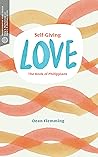 Book cover for Self-Giving Love: The Book of Philippians (Transformative Word)