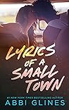 Lyrics of a Small Town by Abbi Glines