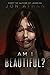 Am I Beautiful?
