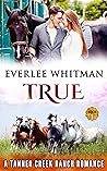 True (Tanner Creek Ranch #1)