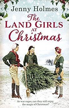 The Land Girls at Christmas (Land Girls #1)