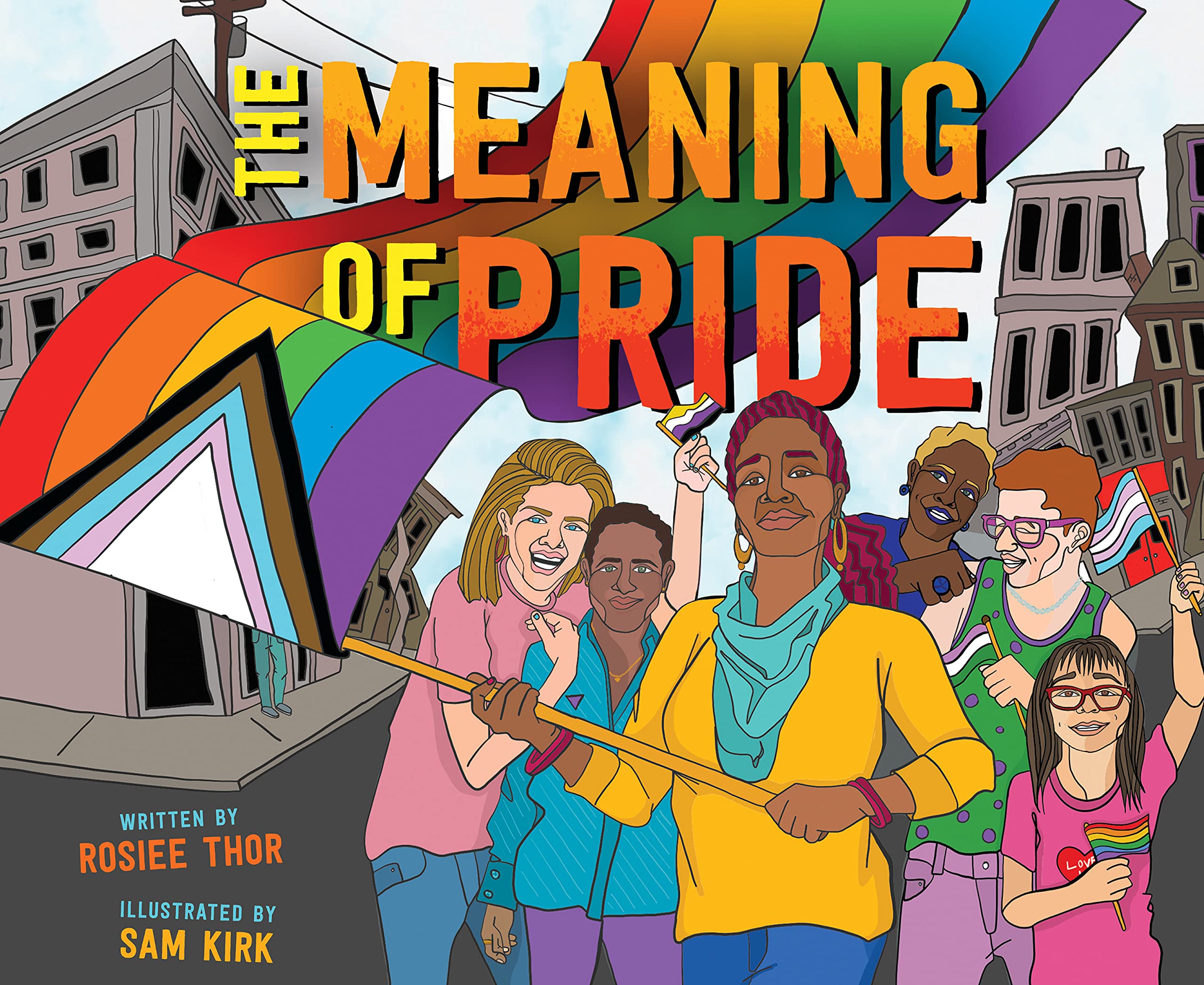 The Meaning of Pride: A Vibrant Picture Book for Children (Ages 4-7) about LGBTQ+ Culture and Celebration