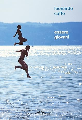 Essere giovani: Racconto filosofico sul significato dell'adolescenza (Italian Edition)