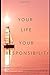 Your Life, Your Responsibility by Miranda Harris