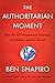 The Authoritarian Moment: How the Left Weaponized America's Institutions Against Dissent