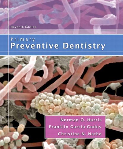 Primary Preventive Dentistry (7th Edition) by Norman O. Harris, Pearson