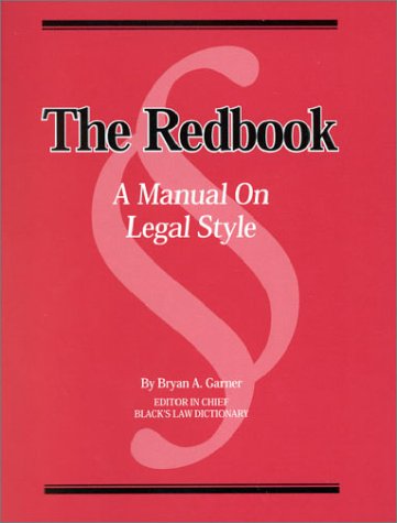 The Redbook: A Manual on Legal Style by President Bryan A Garner Ed., West Group Publishing (Unknown Binding)