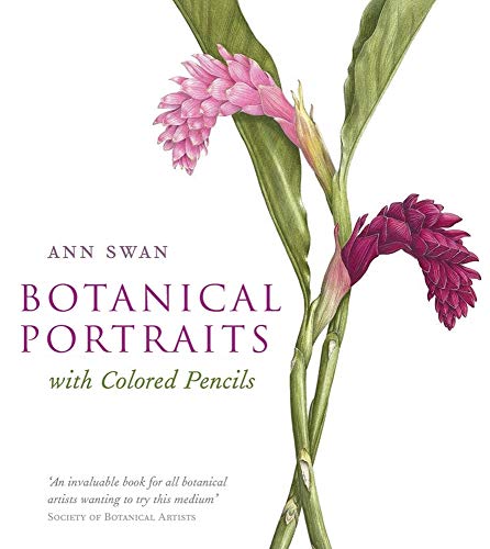 Botanical Portraits with Colored Pencils by Ann Swan, B.E.S. Publishing
