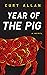 Year of the Pig by Kurt Allan