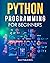 Python Programming for Beginners: The Ultimate Guide for Beginners to Learn Python Programming: Crash Course on Python Programming for Beginners (Python Programming Books)