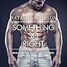 Something So Right by Natasha Madison