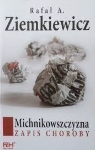 Michnikowszczyzna. Zapis choroby