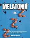 Melatonin: A Beginner's 3-Week Guide on How to Leverage Melatonin for Anti-Aging, Sleep Quality, and Brain Health