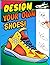 Design your own shoes: Snea...
