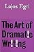 The Art of Dramatic Writing