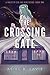 The Crossing Gate  (A Waltz of Sin and Fire, #1)