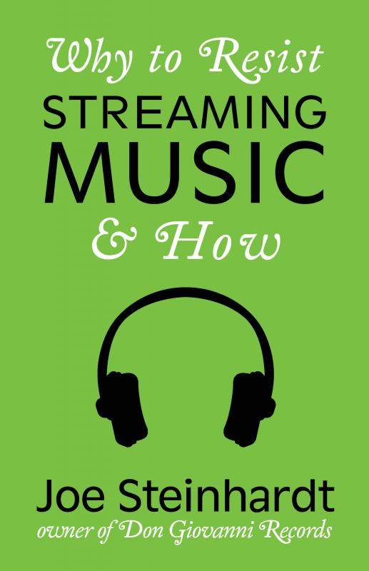 Why to Resist Streaming Music & How (Paperback)