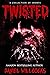 Twisted: A Horror Anthology: Twisted Anthologies, Volume 1
