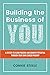 Building the Business of You: A System to Align Passion and Growth Potential through Your Own Career Mashup