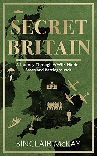 Secret Britain: A journey through WWII's hidden bases and battlegrounds