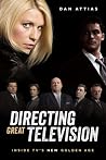 Directing Great Television by Dan Attias