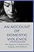 An Account Of Domestic Violence by Mika Dowless