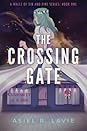 The Crossing Gate  (A Waltz of Sin and Fire, #1)