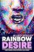 Rainbow Desire