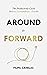 Around is Forward: The Productivity Cycle Behind Extraordinary Results