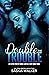 Double the Trouble