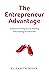 The Entrepreneur Advantage:...