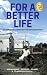 For a Better Life by Chris McCracken For a Better Life by Chris McCracken