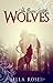 She Runs with Wolves by Ella Rose
