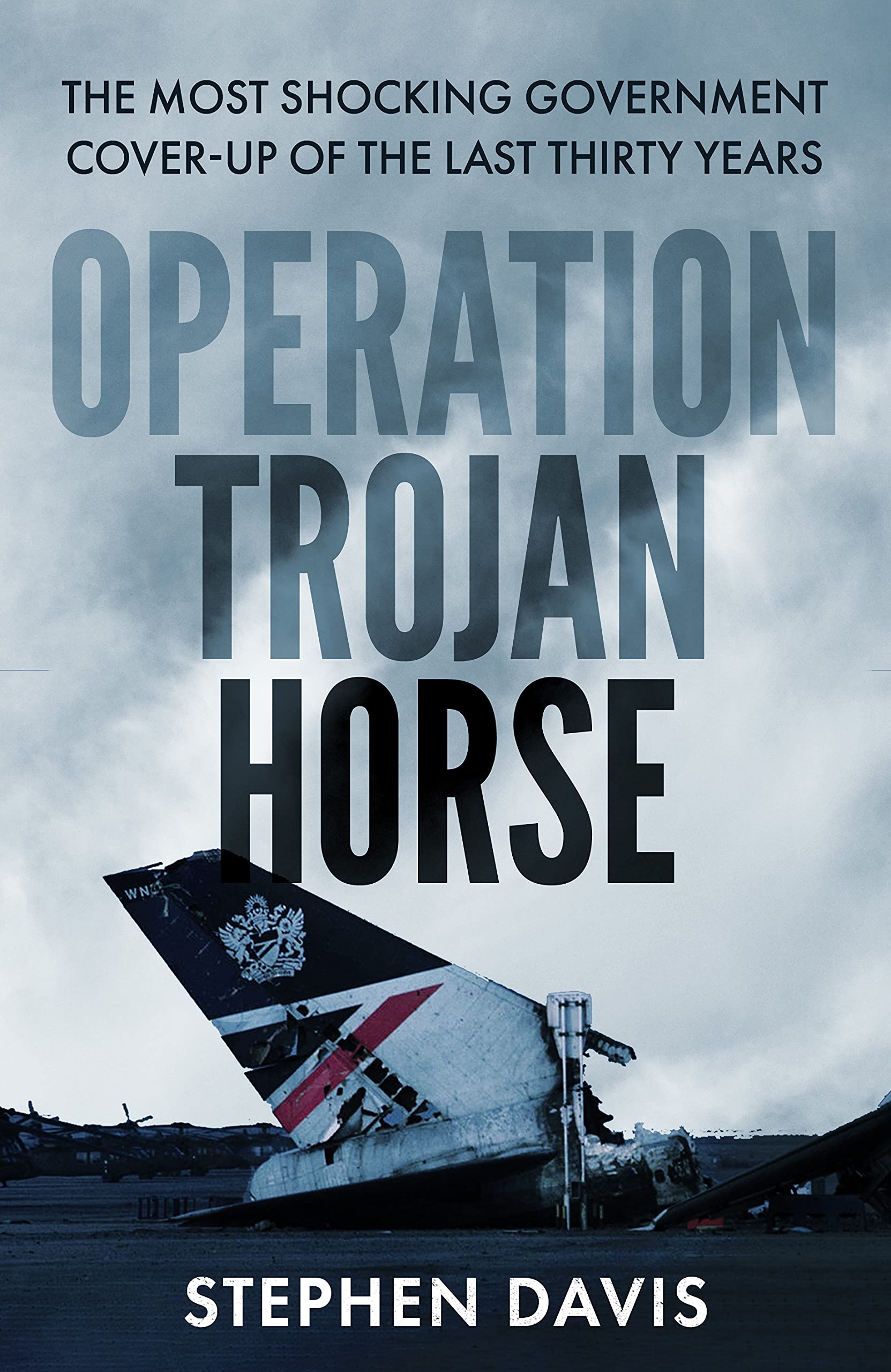 Operation Trojan Horse: The true story behind the most shocking government cover-up of the last thirty years (Kindle Edition)