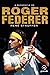 A biografia de Roger Federer