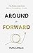 Around is Forward: The Productivity Cycle Behind Extraordinary Results