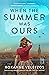When the Summer Was Ours: A Novel