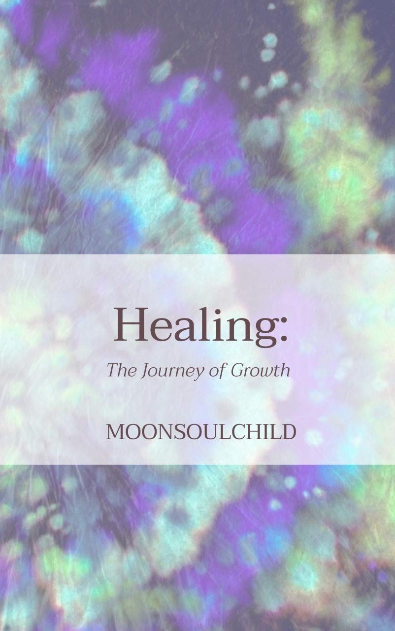 Healing: The Journey of Growth (Kindle Edition)