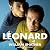 Leonard: My Fifty-Year Friendship with a Remarkable Man