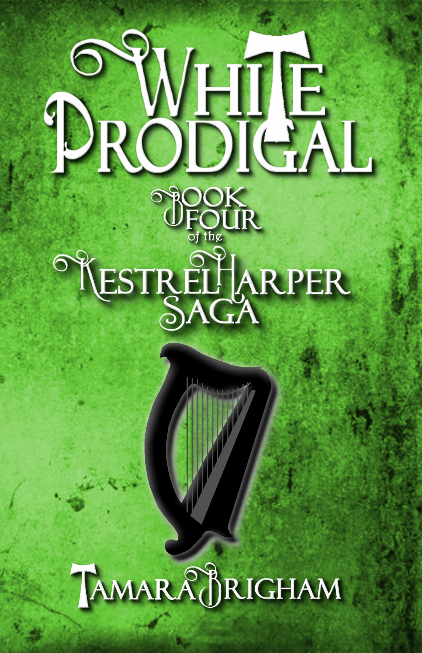 White Prodigal (Kestrel Harper Saga Book Four)