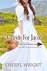 A Bride for Jacob (Brides of Broken Arrow, #3)