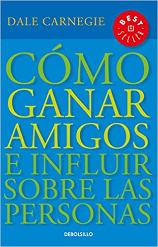 Cómo ganar amigos e influir sobre las personas