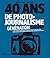 40 ans de photo-journalisme...