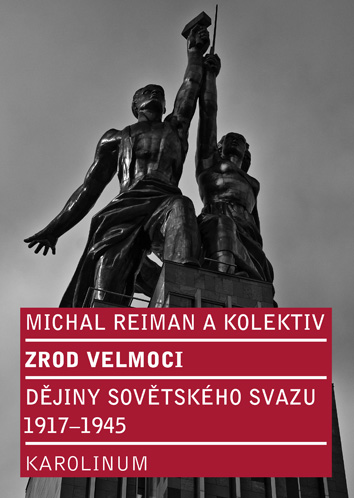 Zrod velmoci: Dějiny Sovětského svazu 1917-1945