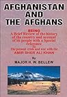 Afghanistan and the Afghans: Being a Brief View of the History of the Country and Its People