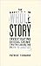 The Whole Story by Patrick Tidmarsh